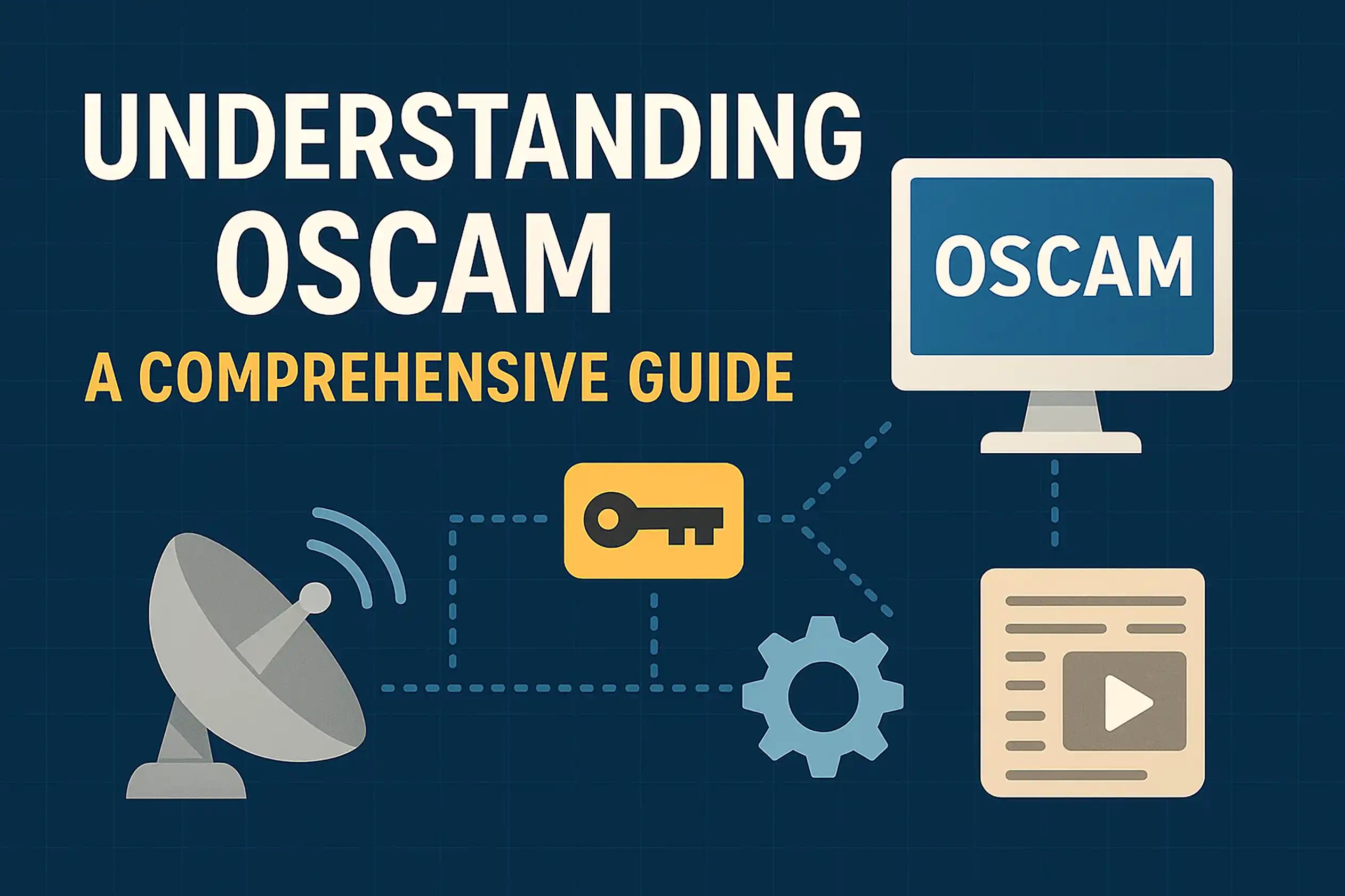 Why OSCam 2025 is Essential for Satellite TV: Download & Setup Guide
